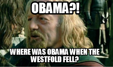 obama-where-was-obama-when-the-westfold-fell