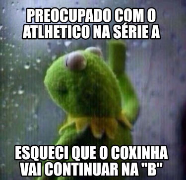 preocupado-com-o-atlhetico-na-srie-a-esqueci-que-o-coxinha-vai-continuar-na-b