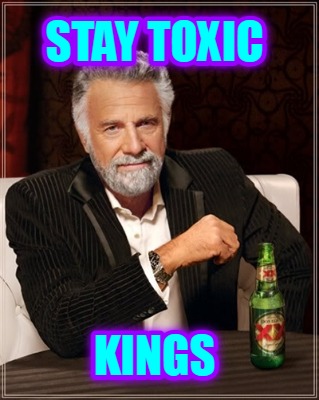 stay-toxic-kings