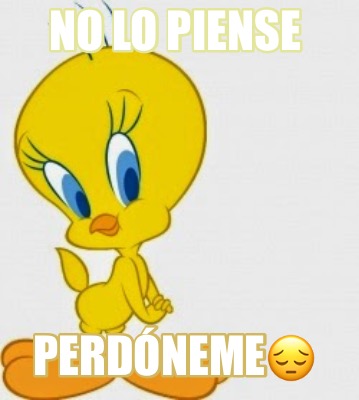 no-lo-piense-perdneme