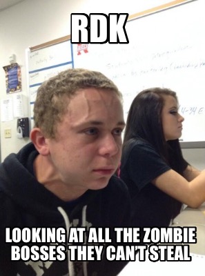 rdk-looking-at-all-the-zombie-bosses-they-cant-steal