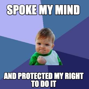 spoke-my-mind-and-protected-my-right-to-do-it