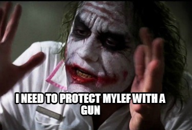 i-need-to-protect-mylef-with-a-gun