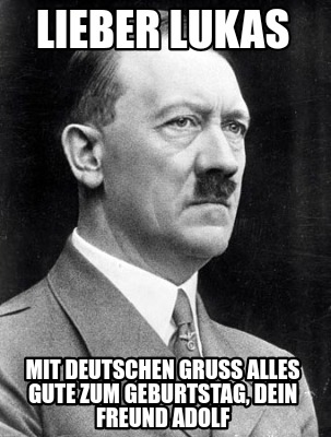 lieber-lukas-mit-deutschen-gru-alles-gute-zum-geburtstag-dein-freund-adolf