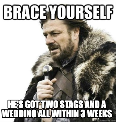 hes-got-two-stags-and-a-wedding-all-within-3-weeks