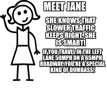 meet-jane-if-you-travel-in-the-left-lane-50mph-on-a-65mph-roadway.-youre-a-speci