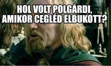 hol-volt-polgrdi-amikor-cegld-elbukott