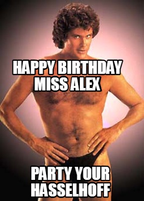 happy-birthday-miss-alex-party-your-hasselhoff