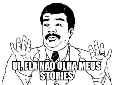 ui-ela-no-olha-meus-stories