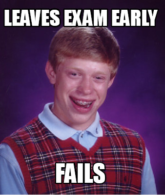 leaves-exam-early-fails