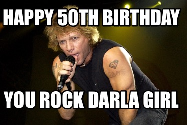 happy-50th-birthday-you-rock-darla-girl