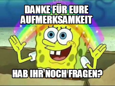 danke-fr-eure-aufmerksamkeit-hab-ihr-noch-fragen