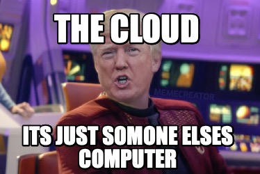 the-cloud-its-just-somone-elses-computer