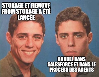 storage-et-remove-from-storage-a-t-lance-bordel-dans-salesforce-et-dans-le-proce