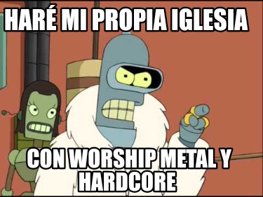 har-mi-propia-iglesia-con-worship-metal-y-hardcore