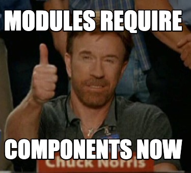 modules-require-components-now