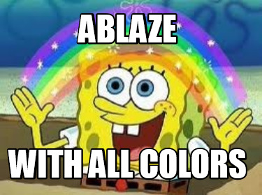 ablaze-with-all-colors