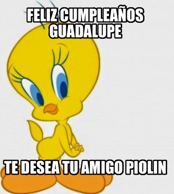 feliz-cumpleaos-guadalupe-te-desea-tu-amigo-piolin