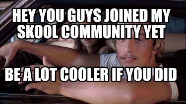 hey-you-guys-joined-my-skool-community-yet-be-a-lot-cooler-if-you-did