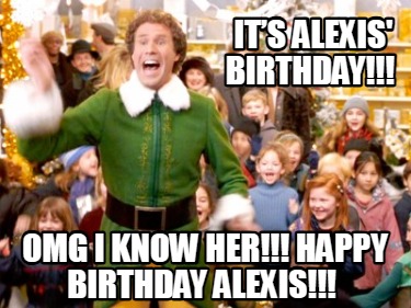 its-alexis-birthday-omg-i-know-her-happy-birthday-alexis