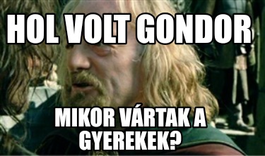 hol-volt-gondor-mikor-vrtak-a-gyerekek