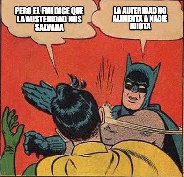 pero-el-fmi-dice-que-la-austeridad-nos-salvara-la-auteridad-no-alimenta-a-nadie-