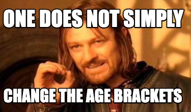 one-does-not-simply-change-the-age-brackets