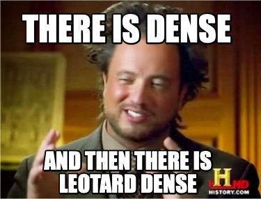 there-is-dense-and-then-there-is-leotard-dense