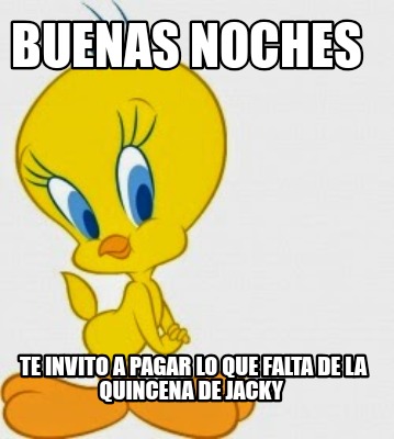 buenas-noches-te-invito-a-pagar-lo-que-falta-de-la-quincena-de-jacky