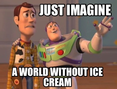 just-imagine-a-world-without-ice-cream