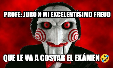 profe-jur-x-mi-excelentsimo-freud-que-le-va-a-costar-el-exmen