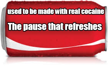 used-to-be-made-with-real-cocaine-the-pause-that-refreshes