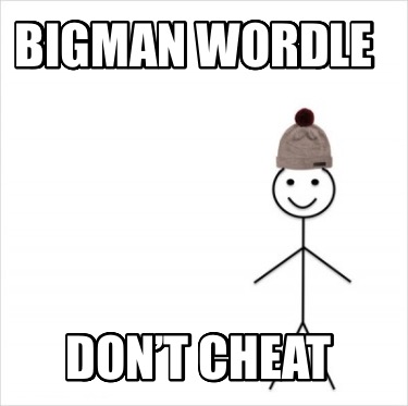 bigman-wordle-dont-cheat