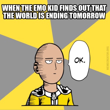 when-the-emo-kid-finds-out-that-the-world-is-ending-tomorrow