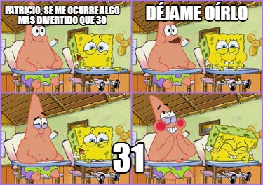 patricio-se-me-ocurre-algo-ms-divertido-que-30-djame-orlo-31