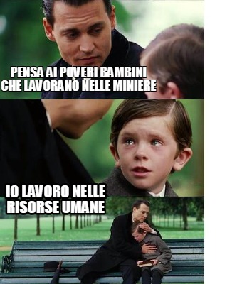 pensa-ai-poveri-bambini-che-lavorano-nelle-miniere-io-lavoro-nelle-risorse-umane