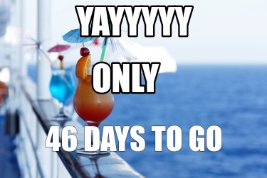 only-46-days-to-go-yayyyyy