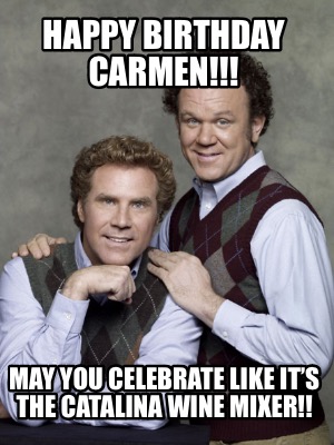 happy-birthday-carmen-may-you-celebrate-like-its-the-catalina-wine-mixer