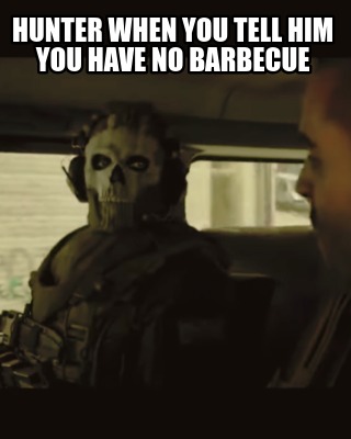 hunter-when-you-tell-him-you-have-no-barbecue