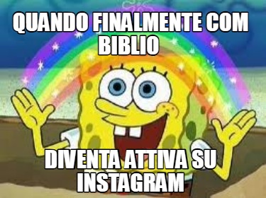 quando-finalmente-com-biblio-diventa-attiva-su-instagram