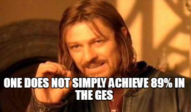 one-does-not-simply-achieve-89-in-the-ges