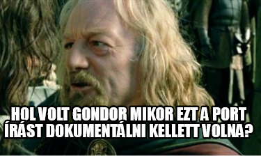 hol-volt-gondor-mikor-ezt-a-port-rst-dokumentlni-kellett-volna