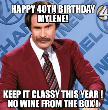 happy-40th-birthday-mylne-keep-it-classy-this-year-no-wine-from-the-box-