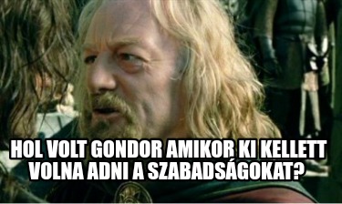 hol-volt-gondor-amikor-ki-kellett-volna-adni-a-szabadsgokat