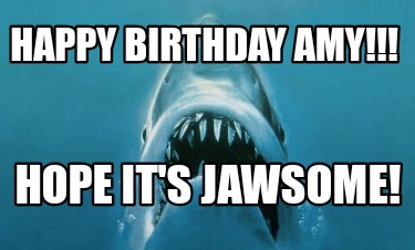 happy-birthday-amy-hope-its-jawsome