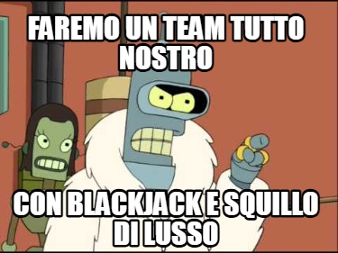 faremo-un-team-tutto-nostro-con-blackjack-e-squillo-di-lusso