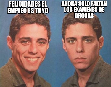 felicidades-el-empleo-es-tuyo-ahora-solo-faltan-los-examenes-de-drogas9