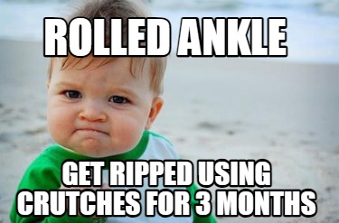 rolled-ankle-get-ripped-using-crutches-for-3-months