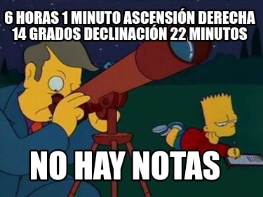 6-horas-1-minuto-ascensin-derecha-14-grados-declinacin-22-minutos-no-hay-notas11