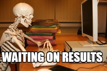 waiting-on-results